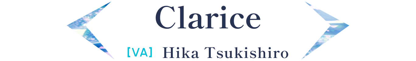 Clarice / [VA] Hika Tsukishiro