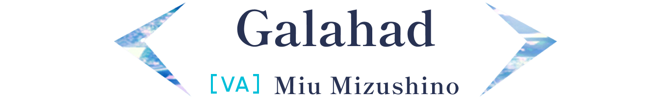 Galahad / [VA] Miu Mizushino